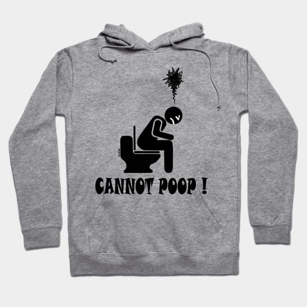 Cannot poop! Hoodie by NewSignCreation